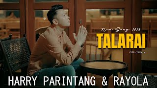 HARRY PARINTANG & RAYOLA - TALARAI - NEW SONG 2023