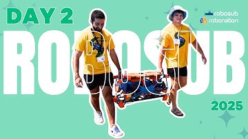 DAY 2 | RoboSub 2025 | RoboNation