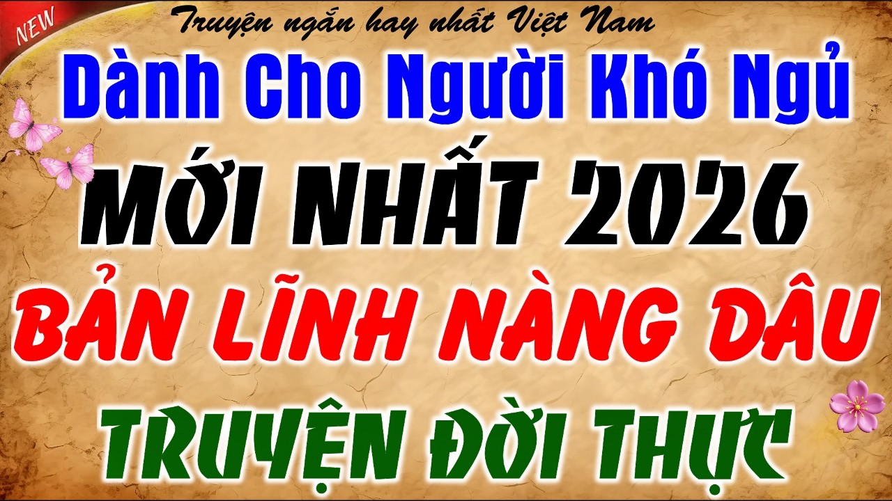 🔴 GIỌNG KỂ RẤT HAY: BẢN LĨNH NÀNG DÂU - RA MẮT 2026 - Kể Chuyện Tâm Sự Đêm Khuya Kèm Tiếng Mưa