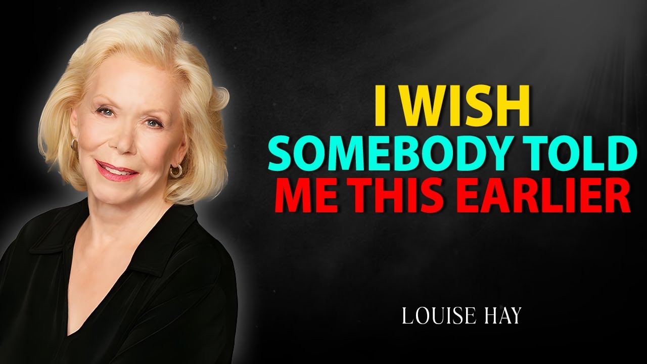 I Wish I Knew This Earlier Louise Hay (Lifechanging Advice) YouTube