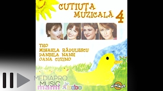 Cutiuta Muzicala 4 - Oana Cuzino si Mihaela Radulescu - Trai bun