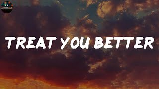 Treat You Better - Shawn Mendes (Lyrics) by Twilight Sounds  1,111 views 1 month ago 3 minutes, 9 seconds