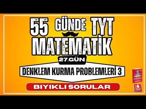 Denklem Kurma Problemleri 3 |  Bıyıklı Sorular | 2024 | 55 Günde TYT Matematik Kampı  27.Gün | YKS