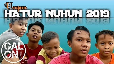 HATUR NUHUN 2019 | TERIMA KASIH | Dari Team Galon Channel
