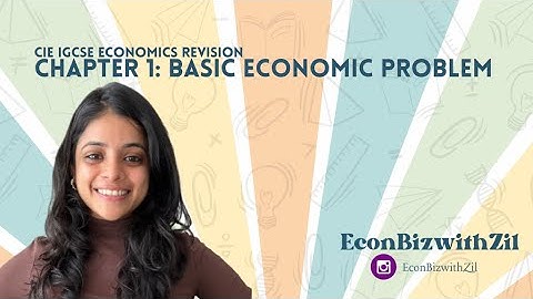 CHAPTER 1: BASIC ECONOMIC PROBLEM || CIE IGCSE ECONOMICS (0455) REVISION