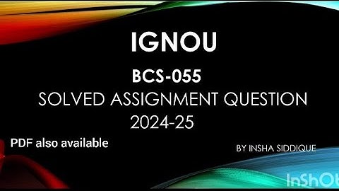 BCS-055 SOLVED ASSIGNMENT ||JUNE 2024/ JAN 2025 || BCA(5th  SEM ) || IGNOU SOLVED ASSIGNMENT