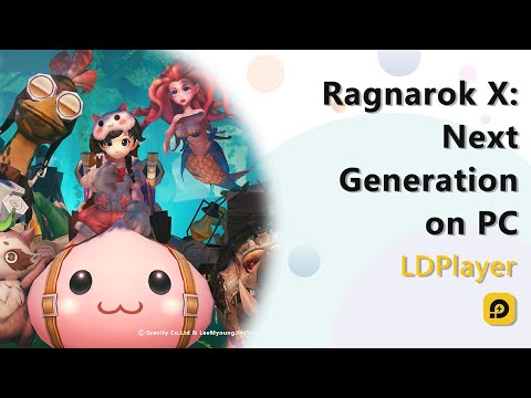 How to Play Ragnarok X: Next Generation on PC with LDPlayer For Newbies