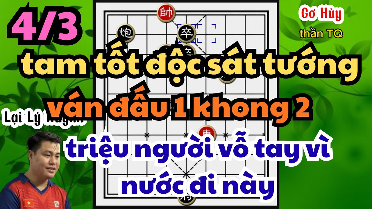 tam tốt độc sát tướng ván đấu có 1 không 2 triệu người vỗ tay cho Huynh vì nước đi này