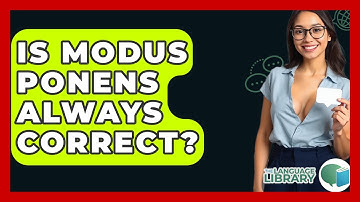 Is Modus Ponens Always Correct? - The Language Library