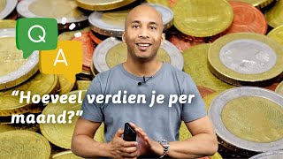 Q&A Deel 1: "Hoeveel verdien je per maand?"