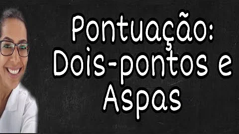 Quando usar dois pontos aspas?