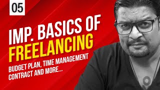 (Part 5) Imp. Basics of Freelancing | Budget Plan, Time Management & More | Freelancing in India