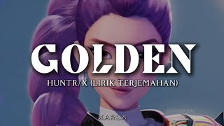 HUNTR/X - Golden || Lyrics (Lirik Terjemahan)