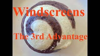 Windscreens: the 3rd Advantage