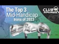 Best Mid Handicap Irons 2023 - Our Top 3