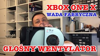Głośny hałasujący wentylator w #xboxonex wada fabryczna Xbox One X - uciszamy wentylator chałupniczo