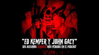 EP 46: Los AS3SIN0S S3RIALES más pedidos en nuestro podcast | Ed Kemper y John Jacy