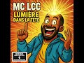 MC LCC   Lumière dans la tête #MCLCC #LumiereDansLaTete #RapConscient #RapPositif #VibesSolaires