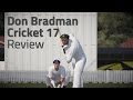 Don Bradman Cricket 17 Review