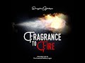 Fragrance to fire  dunsin oyekan