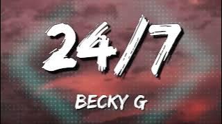 Becky G - 24/7 (Letra\Lyrics) [Loop 1 Hour]