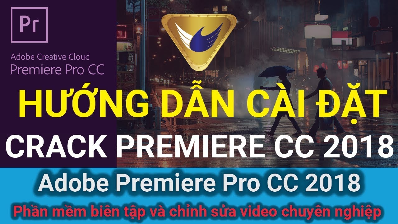 Hướng dẫn cài Adobe Premiere Pro CC 2018, phần mềm dựng phim tốt nhất