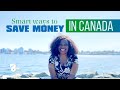 Smart ways to save money in Canada.