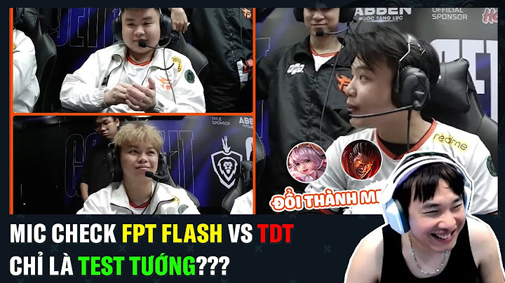 Reaction Mic Check TDT vs FPT Flash: Chỉ Là Test Tướng??? | BLV Thanh Tùng