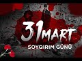 31 Mart Azərbaycanlıların soyqırımı gününə aid qısa video