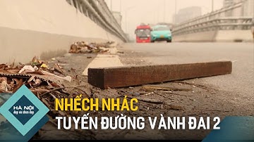 Nhếch nhác trên tuyến đường vành đai 2 | Hà Nội đẹp và chưa đẹp