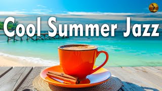 Positive Jazz - Cool summer Jazz and Bossa Nova to relax and enjoy life by Cozy Jazz Music 2,393 views 4 days ago 54 hours