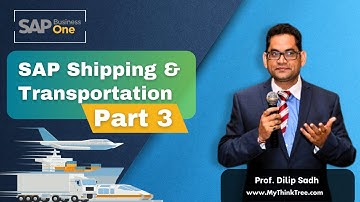 SAP Shipping & Transportation   - Part 3 | #sap #sapb1 #sapbusinessone  #saptraining