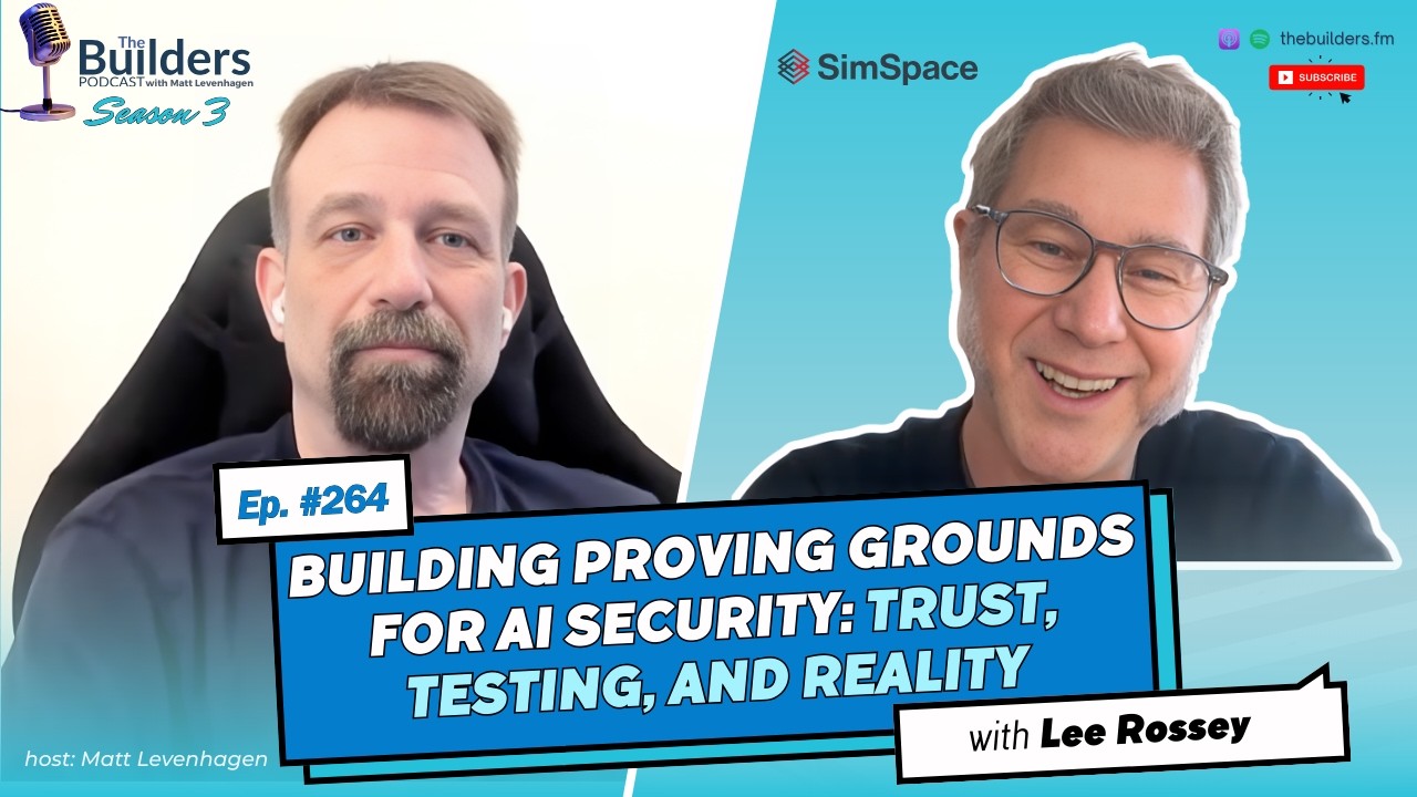 Lee Rossey – Building Proving Grounds for AI Security: Trust, Testing, and Reality | #264