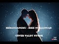 MEMANDANGMU - IKKE NURJANNAH | COVER VALDY NYONK