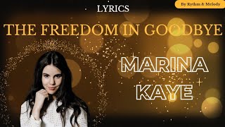 Marina Kaye - The freedom in goobye (let it go) - Lyrics Resimi