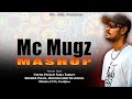 Mc mugz mashup  best of masta mugz megamix  mr abd