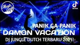 DJ TIKTOK 2021!! DJ DAMON VACATION x PANIK GA ||JUNGLE DUTCH FULL BASS 2021