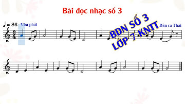 Bài đọc nhạc số 3 Lớp 7 - Kết nối tri thức (Có nhạc đệm)