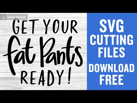 Get Your Fat Pants Ready Svg Free Cutting Files for Cricut Silhouette Instant Download