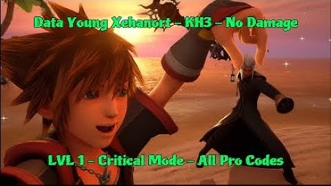Data Young Xehanort - KH3 - No Damage - LVL 1 Critical Mode - All Pro Codes