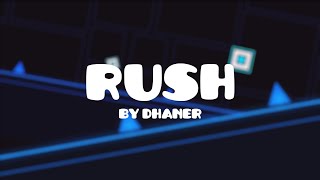 Rush - HARD By DHaner | Geometry Dash | Showcase |