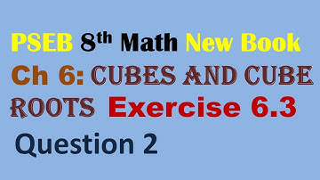 8th Math New Book Chapter 6 Cubes and Cube Roots Exercise 6.3  Question 2