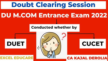 DU M.com Entrance 2022 | DUET or CUCET | Preparation Pattern | CA KAJAL DEROLIA |