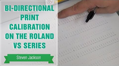 Bi-Directional Print Calibration on the Roland VS Series