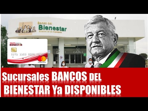 Sucursales BANCOS del BIENESTAR ya DISPONIBLES | Mira las Ubicaciones