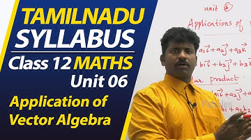 Tamilnadu New Syllabus Class 12 Maths | Application of Vector Algebra | Introduction | Unit 06