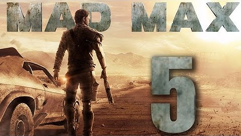 Mad Max Walkthrough Gameplay 60FPS HD - Into Madness - Part 5