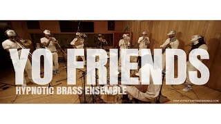 Hypnotic Brass Ensemble - Yo Friends (BBOJ In-Studio Session)