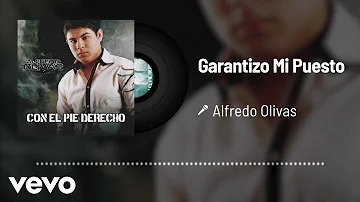 Alfredo Olivas - Garantizo Mi Puesto (Audio)