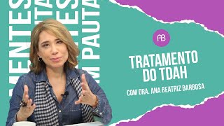 TRATAMENTO DO TDAH | ANA BEATRIZ